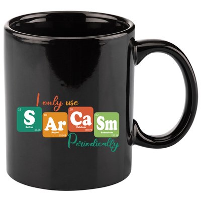 I Only Use Sarcasm Periodically Funny Sarcastic Periodic Table Of The Elements 11oz C Handle Ceramic Mug