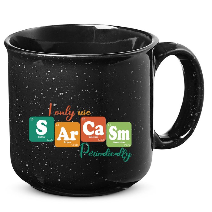 I Only Use Sarcasm Periodically Funny Sarcastic Periodic Table Of The Elements 15oz Campfire Ceramic Mug