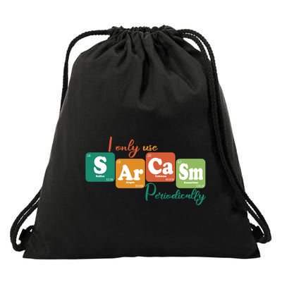 I Only Use Sarcasm Periodically Funny Sarcastic Periodic Table Of The Elements Drawstring Bag