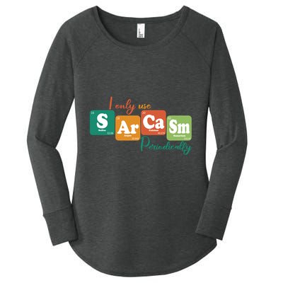 I Only Use Sarcasm Periodically Funny Sarcastic Periodic Table Of The Elements Women's Perfect Tri Tunic Long Sleeve Shirt