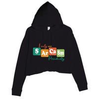 I Only Use Sarcasm Periodically Funny Sarcastic Periodic Table Of The Elements Crop Fleece Hoodie