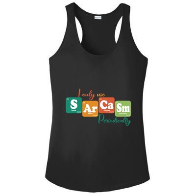 I Only Use Sarcasm Periodically Funny Sarcastic Periodic Table Of The Elements Ladies PosiCharge Competitor Racerback Tank