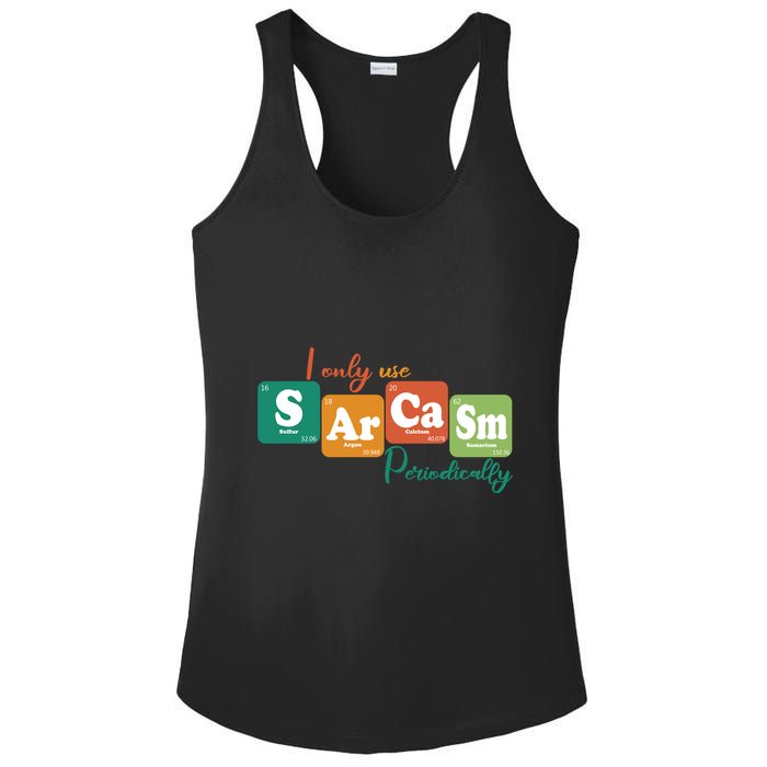 I Only Use Sarcasm Periodically Funny Sarcastic Periodic Table Of The Elements Ladies PosiCharge Competitor Racerback Tank