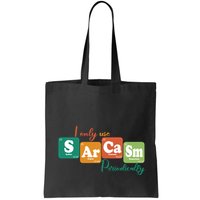 I Only Use Sarcasm Periodically Funny Sarcastic Periodic Table Of The Elements Bag