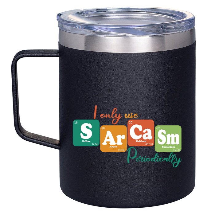 I Only Use Sarcasm Periodically Funny Sarcastic Periodic Table Of The Elements 12oz Stainless Steel Coffee Mug