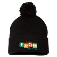 I Only Use Sarcasm Periodically Funny Sarcastic Periodic Table Of The Elements Pom Pom 12in Knit Beanie