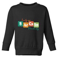 I Only Use Sarcasm Periodically Funny Sarcastic Periodic Table Of The Elements Toddler Sweatshirt
