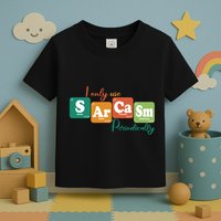 I Only Use Sarcasm Periodically Funny Sarcastic Periodic Table Of The Elements Toddler T-Shirt