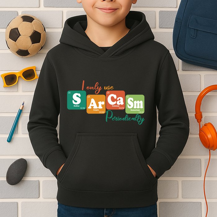 I Only Use Sarcasm Periodically Funny Sarcastic Periodic Table Of The Elements Kids Hoodie