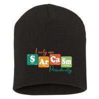 I Only Use Sarcasm Periodically Funny Sarcastic Periodic Table Of The Elements Short Acrylic Beanie