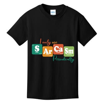 I Only Use Sarcasm Periodically Funny Sarcastic Periodic Table Of The Elements Kids T-Shirt