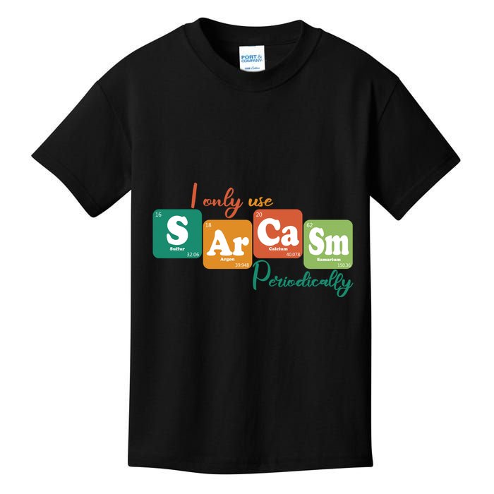 I Only Use Sarcasm Periodically Funny Sarcastic Periodic Table Of The Elements Kids T-Shirt