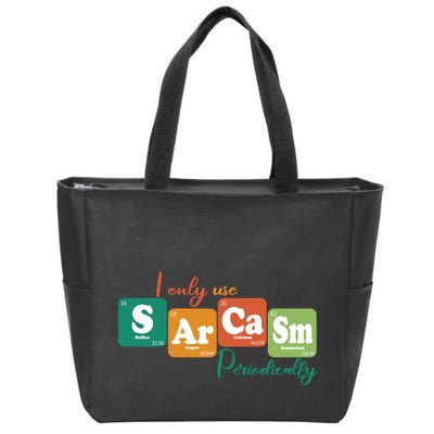 I Only Use Sarcasm Periodically Funny Sarcastic Periodic Table Of The Elements Zip Tote Bag