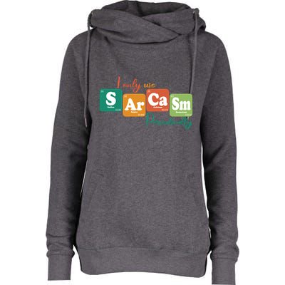 I Only Use Sarcasm Periodically Funny Sarcastic Periodic Table Of The Elements Womens Funnel Neck Pullover Hood