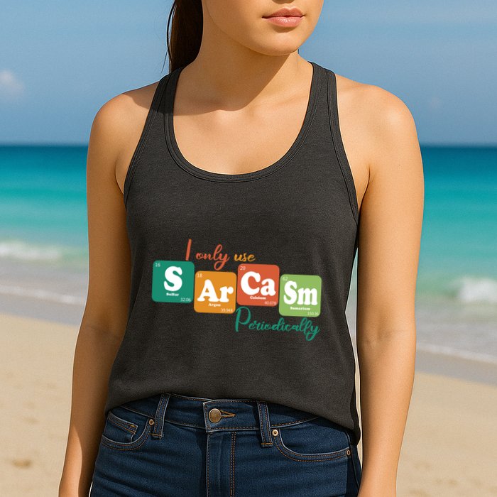 I Only Use Sarcasm Periodically Funny Sarcastic Periodic Table Of The Elements Womens Tank Top