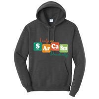 I Only Use Sarcasm Periodically Funny Sarcastic Periodic Table Of The Elements Tall Hoodie