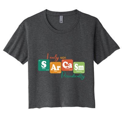 I Only Use Sarcasm Periodically Funny Sarcastic Periodic Table Of The Elements Crop Top