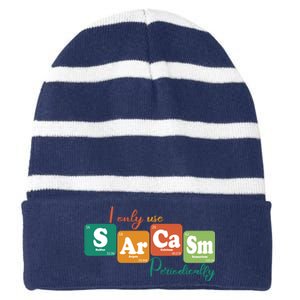 I Only Use Sarcasm Periodically Funny Sarcastic Periodic Table Of The Elements Striped Beanie with Solid Band