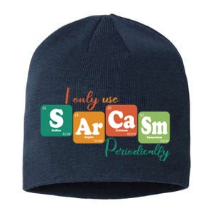 I Only Use Sarcasm Periodically Funny Sarcastic Periodic Table Of The Elements Sustainable Beanie