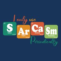 I Only Use Sarcasm Periodically Funny Sarcastic Periodic Table Of The Elements Infant Baby Jersey Bodysuit