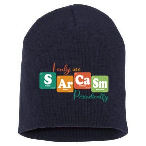 I Only Use Sarcasm Periodically Funny Sarcastic Periodic Table Of The Elements Short Acrylic Beanie