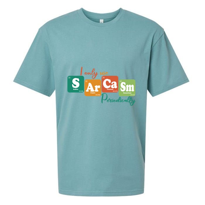 I Only Use Sarcasm Periodically Funny Sarcastic Periodic Table Of The Elements Sueded Cloud Jersey T-Shirt