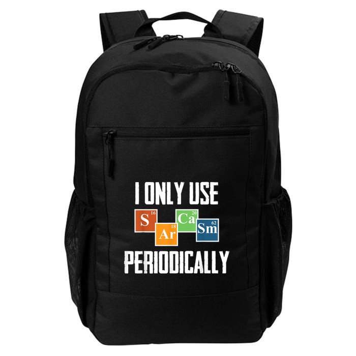 I Only Use Sarcasm Periodically Funny Science Daily Commute Backpack