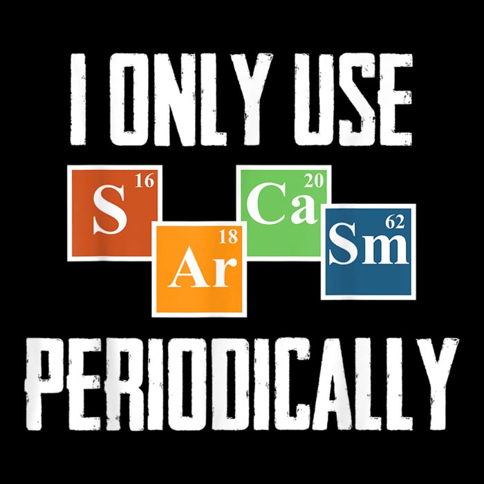 I Only Use Sarcasm Periodically Funny Science Daily Commute Backpack