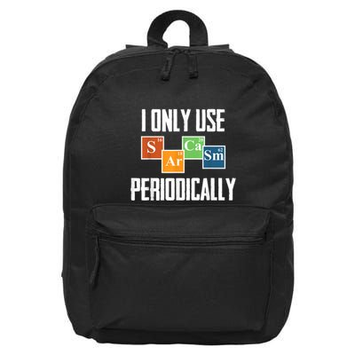 I Only Use Sarcasm Periodically Funny Science 16 in Basic Backpack