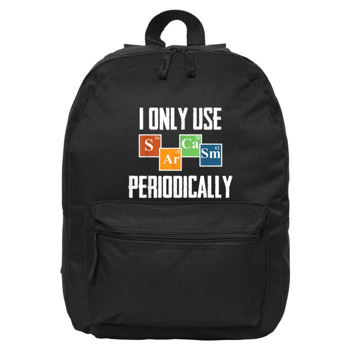 I Only Use Sarcasm Periodically Funny Science 16 in Basic Backpack