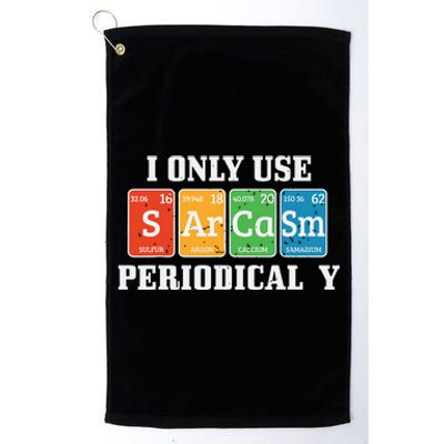 I Only Use Sarcasm Periodically Funny Nerd Chemist Gift Platinum Collection Golf Towel