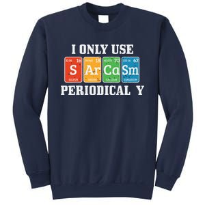 I Only Use Sarcasm Periodically Funny Nerd Chemist Gift Sweatshirt