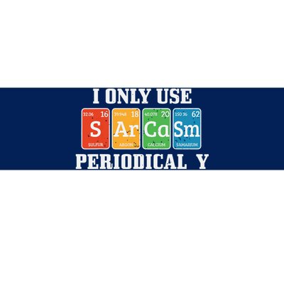 I Only Use Sarcasm Periodically Funny Nerd Chemist Gift Bumper Sticker