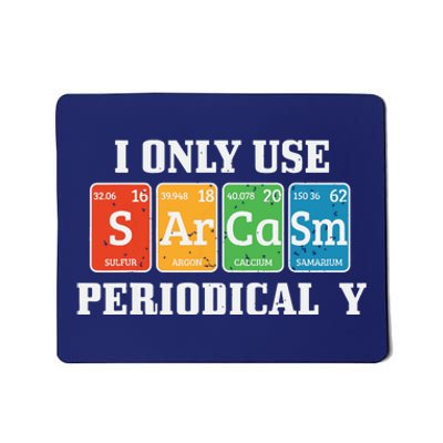 I Only Use Sarcasm Periodically Funny Nerd Chemist Gift Mousepad