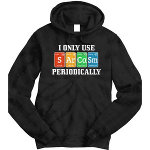 I Only Use Sarcasm Periodically Funny Nerd Chemist Gift Tie Dye Hoodie