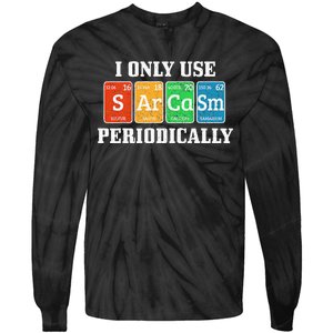 I Only Use Sarcasm Periodically Funny Nerd Chemist Gift Tie-Dye Long Sleeve Shirt