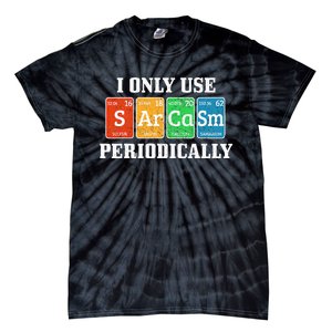 I Only Use Sarcasm Periodically Funny Nerd Chemist Gift Tie-Dye T-Shirt