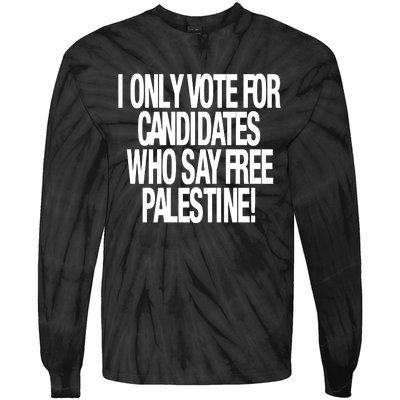 I Only Vote For Candidates Who Say Free Palestine Tie-Dye Long Sleeve Shirt