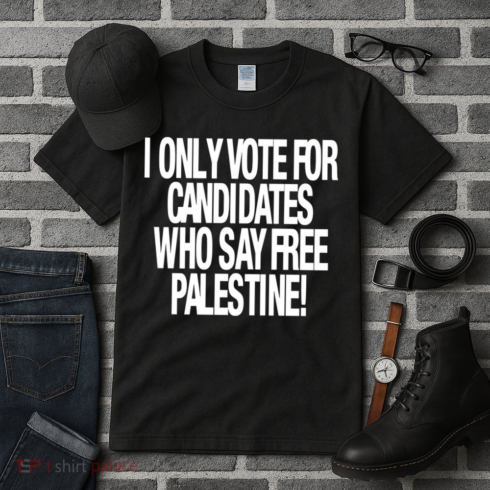 I Only Vote For Candidates Who Say Free Palestine Tall T-Shirt