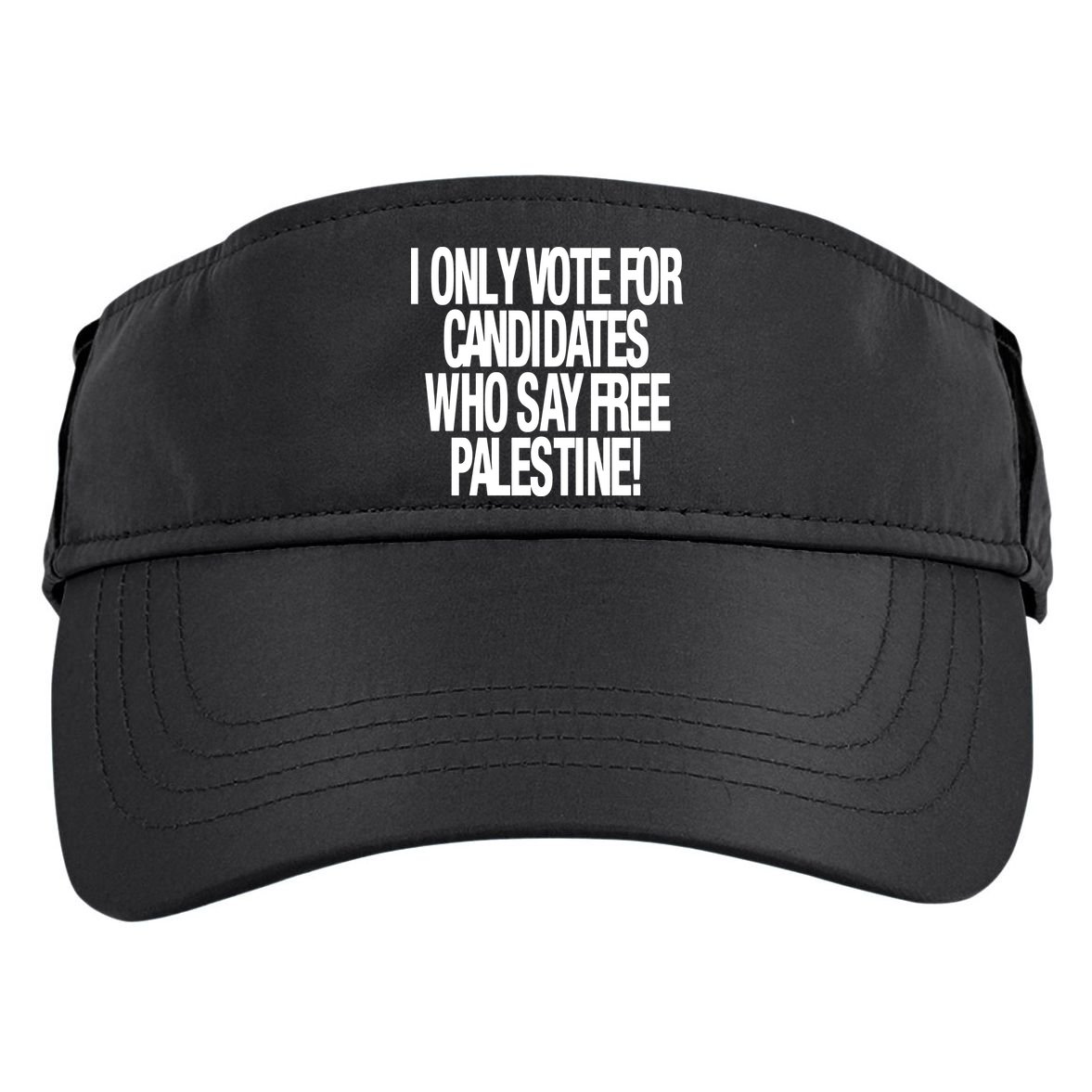I Only Vote For Candidates Who Say Free Palestine Adult Drive Performance Visor
