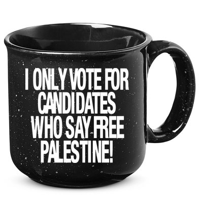 I Only Vote For Candidates Who Say Free Palestine 15oz Campfire Ceramic Mug