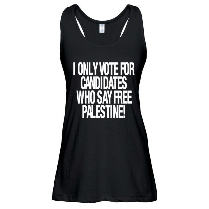 I Only Vote For Candidates Who Say Free Palestine Ladies Essential Flowy Tank