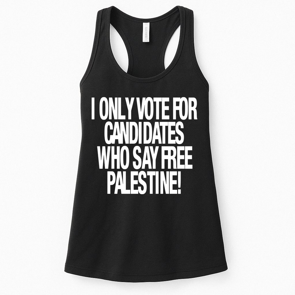 I Only Vote For Candidates Who Say Free Palestine Womens Tank Top
