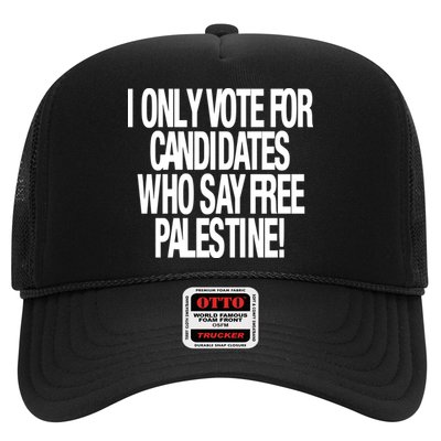 I Only Vote For Candidates Who Say Free Palestine Trucker Hat