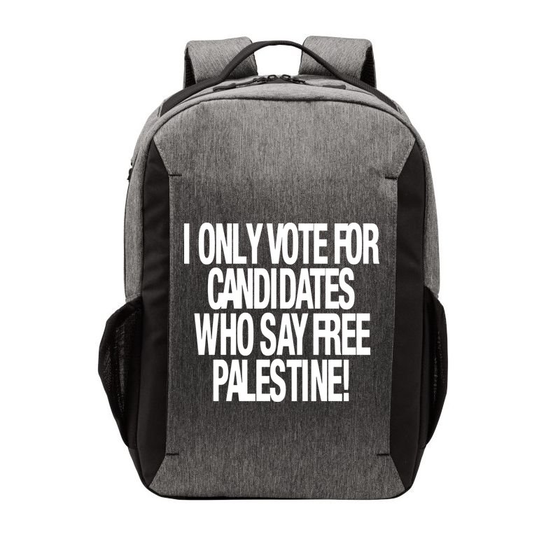 I Only Vote For Candidates Who Say Free Palestine Vector Backpack
