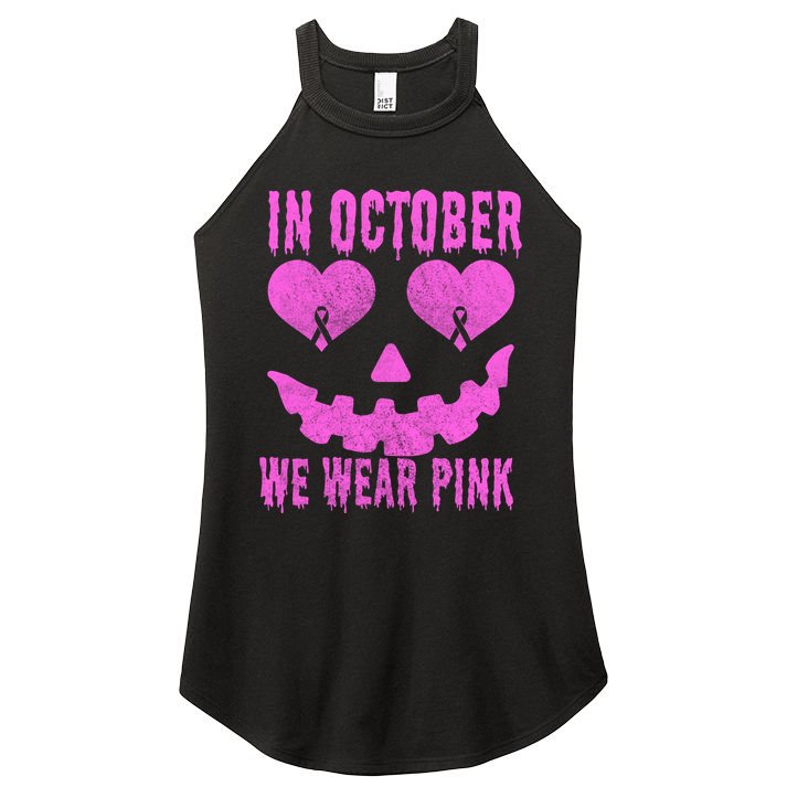 In October We Wear Pink Breast Cancer Pink Jackolantern Halloween Women's Perfect Tri Rocker Tank