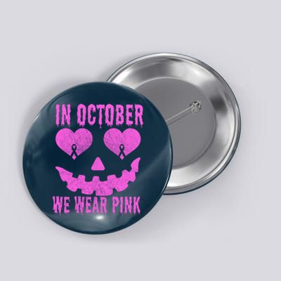 In October We Wear Pink Breast Cancer Pink Jackolantern Halloween Button