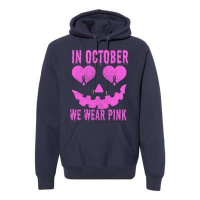 In October We Wear Pink Breast Cancer Pink Jackolantern Halloween Premium Hoodie