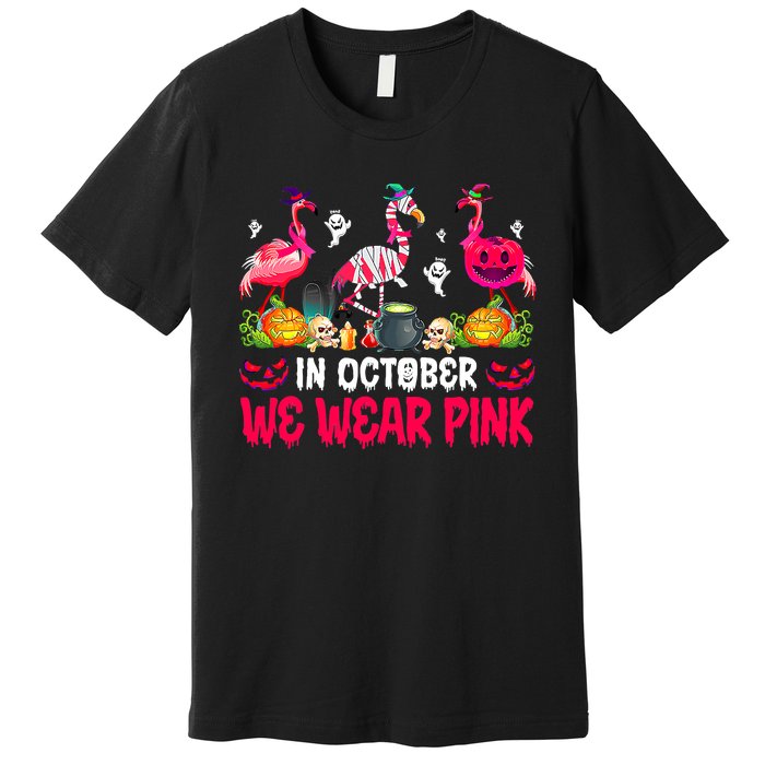 In October We Wear Pink Flamingos Breast Cancer Halloween Premium T-Shirt