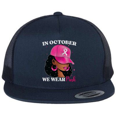 In October We Wear P.I.N.K Black Woman Breast Cancer Awareness Flat Bill Trucker Hat